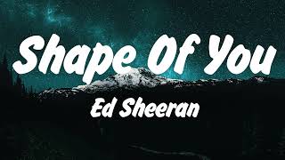 Download Lagu Ed Sheeran - Shape of You (Lyrics), Lady Gaga, Bruno Mars Die With A Smile, Lana Del Rey, Miley Cyru MP3