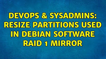 DevOps & SysAdmins: Resize partitions used in Debian software RAID 1 mirror