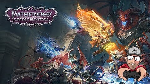 Pathfinder : Wrath Of The Righteous - Early Impressions
