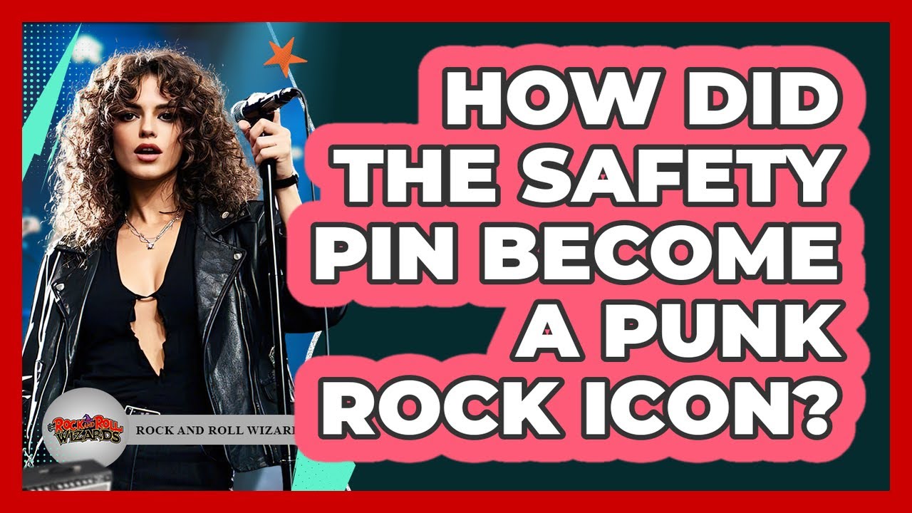 How Did The Safety Pin Become A Punk Rock Icon? - Rock and Roll Wizards