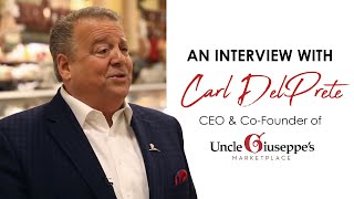 An Interview with Uncle Giuseppe's CEO & CoFounder, Carl DelPrete.