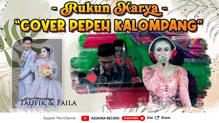 RUKUN KARYA | COVER LAGU PEPEH KALOMPANG NENG MELLY 2025