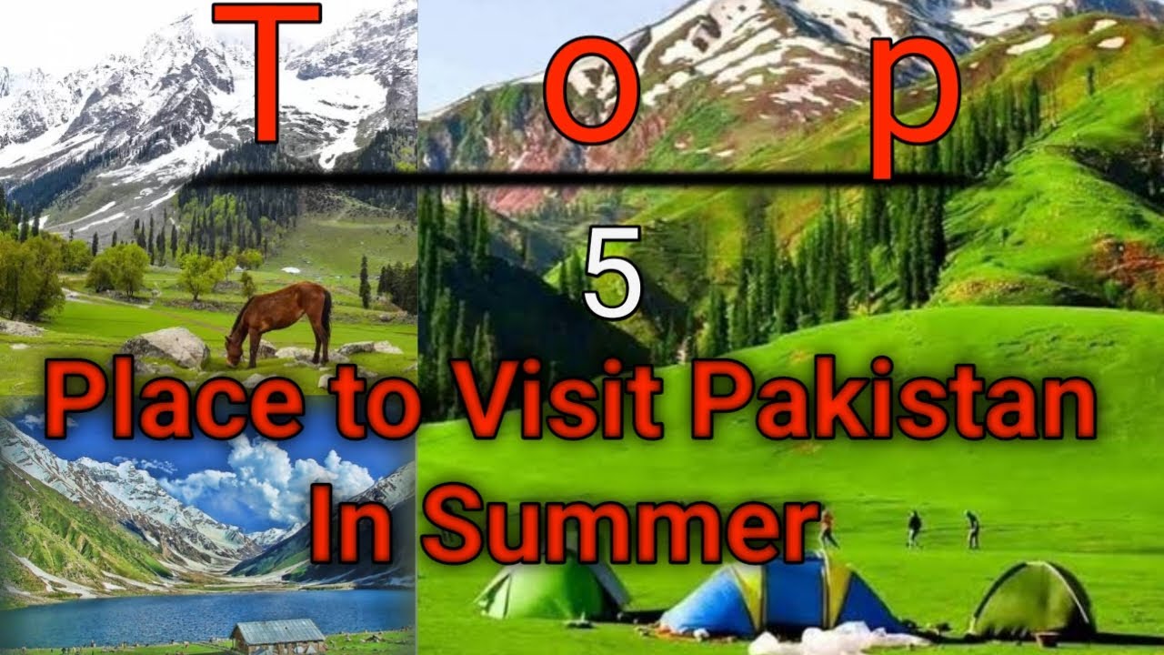 Top 5 Place to Visit in Pakistan In summer - YouTube