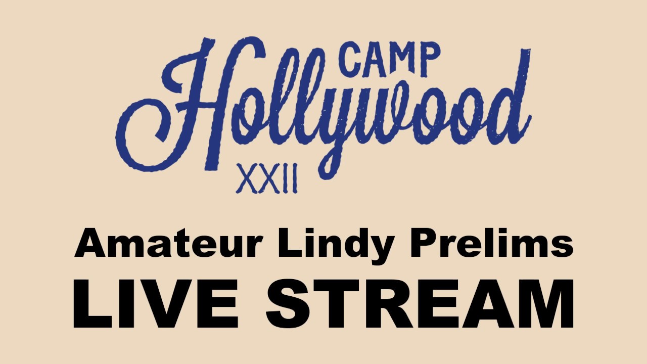 LIVE: Amateur Lindy Prelims - Camp Hollywood 2019