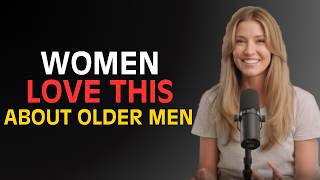 3 Things Women Love About Older Men But Wont Tell You