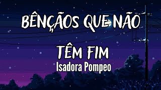 Bênçãos Que Não Têm Fim (Counting My Blessings) - Isadora Pompeo (Letra/Lyrics)