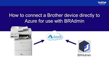 How to connect a Brother device directly to Azure  for use with BRAdmin (Part 4 of 5)