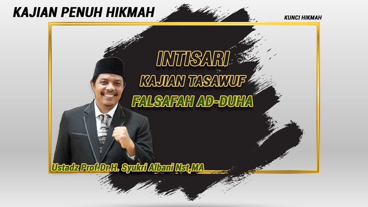 FALSAFAH AD-DHUHA | INTISARI KAJIAN TASAWUF USTADZ SYUKRI ALBANI