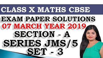 Class 10 CBSE Maths 2019 Exam Paper Solution Section A JMS/5 SET-3
