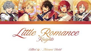 Video thumbnail of "【ES】 Little Romance - Knights 「KAN/ROM/ENG/IND」"