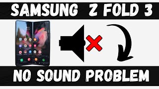 How to fix Samsung Z fold 3 No sound problem 2022