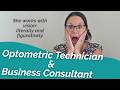 Optometric Technician &amp; Business Consultant - Ep. 005