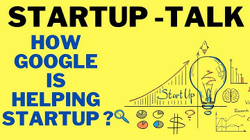 STARTUP TALK EPISODE #32 | HOW GOOGLE IS HELPING STARTUP TO GROW GOOGLE FOR STARTUP CLOUD PROGRAM