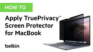 How To: Apply Your TruePrivacy™ Screen Protector for MacBook