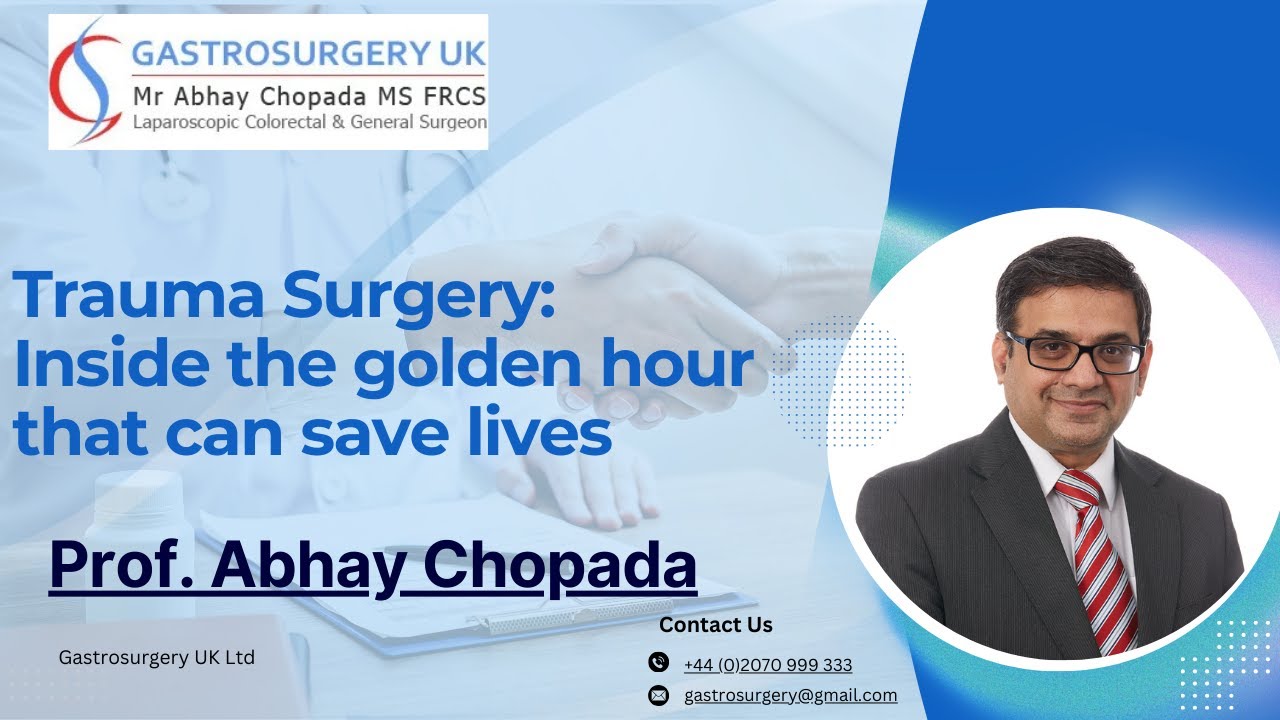 Golden Hour in Trauma Surgery: What You Need to Know! | Dr. Abhay Chopada | Gastrosurgery UK