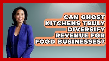 Can Ghost Kitchens Truly Diversify Revenue For Food Businesses? - Food Business Playbook