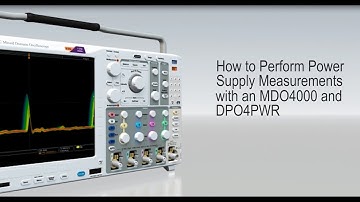 How to Perform Power Supply Measurements with an MDO4000 and DPO4PWR