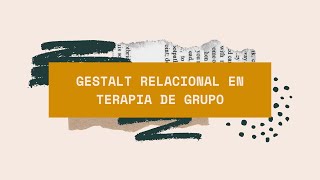 Terapia Gestalt relacional en grupo