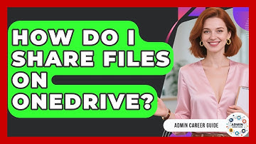 How Do I Share Files On OneDrive? - Admin Career Guide
