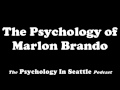 The Psychology of Marlon Brando
