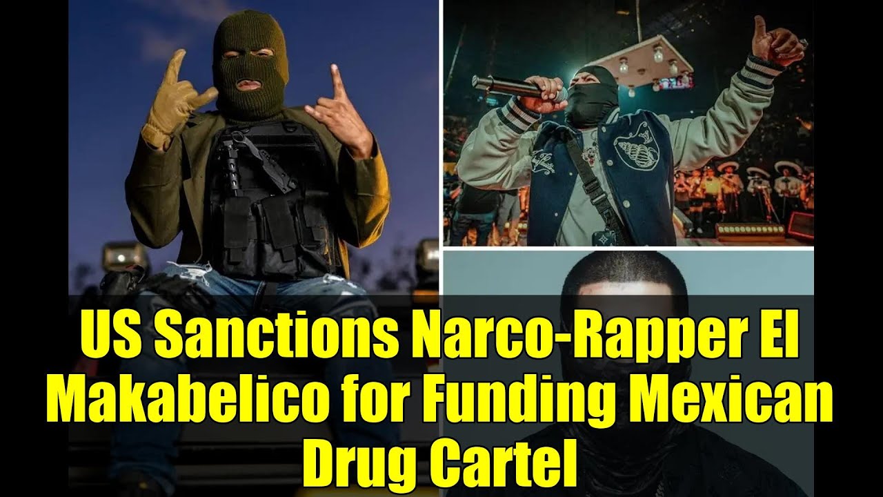 US Sanctions Narco-Rapper El Makabelico for Funding Mexican Drug Cartel