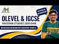 FULL SYLLABUS REVISION | OLEVEL & IGCSE | 2059 & 0448 | HISTORY | PAKISTAN STUDIES | ARSALAN MUSANI