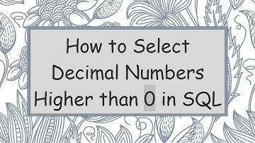 How to Select Decimal Numbers Higher than 0 in SQL