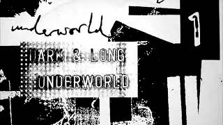 Underworld - Dark And Long (Dark Train)
