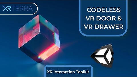 Codeless VR Door And Drawer with the XR Interaction Toolkit