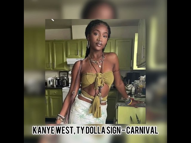 Kanye West & Ty Dolla $ign - CARNIVAL ft. Playboi Carti & Rich The Kid class=
