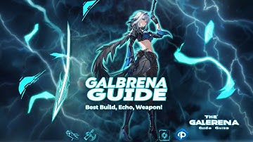[WUWA] Galbrena Quick Guide - Best Build, Echoes, Weapons & Team (2.7 Update)