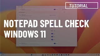 Notepad Got Smarter! Enable Spell Check & Autocorrect (Windows 11)