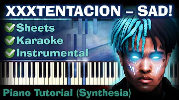 XXXTENTACION - SAD!  | Piano Tutorial | Synthesia| How to play | Sheets | Instrumental + karaoke