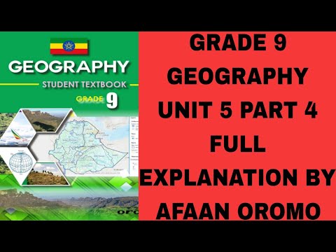 GRADE 9 GEOGRAPHY UNIT 5 BY AFAAN OROMO