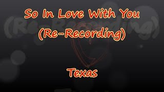 So In Love With You [Re-recording] - Texas - Mimmiss Lyrics &amp; Traductions