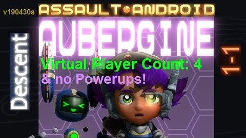 Assault Android Cactus: (no-Powerups) Aubergine vs. (VPC4) Descent S+