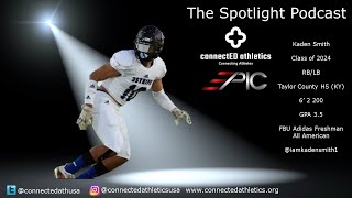 The Spotlight Podcast - '24 ATH Kaden Smith Taylor County HS (KY)