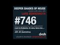 Deeper Shades Of House 746 w/ excl. guest mix by JUDY JAY