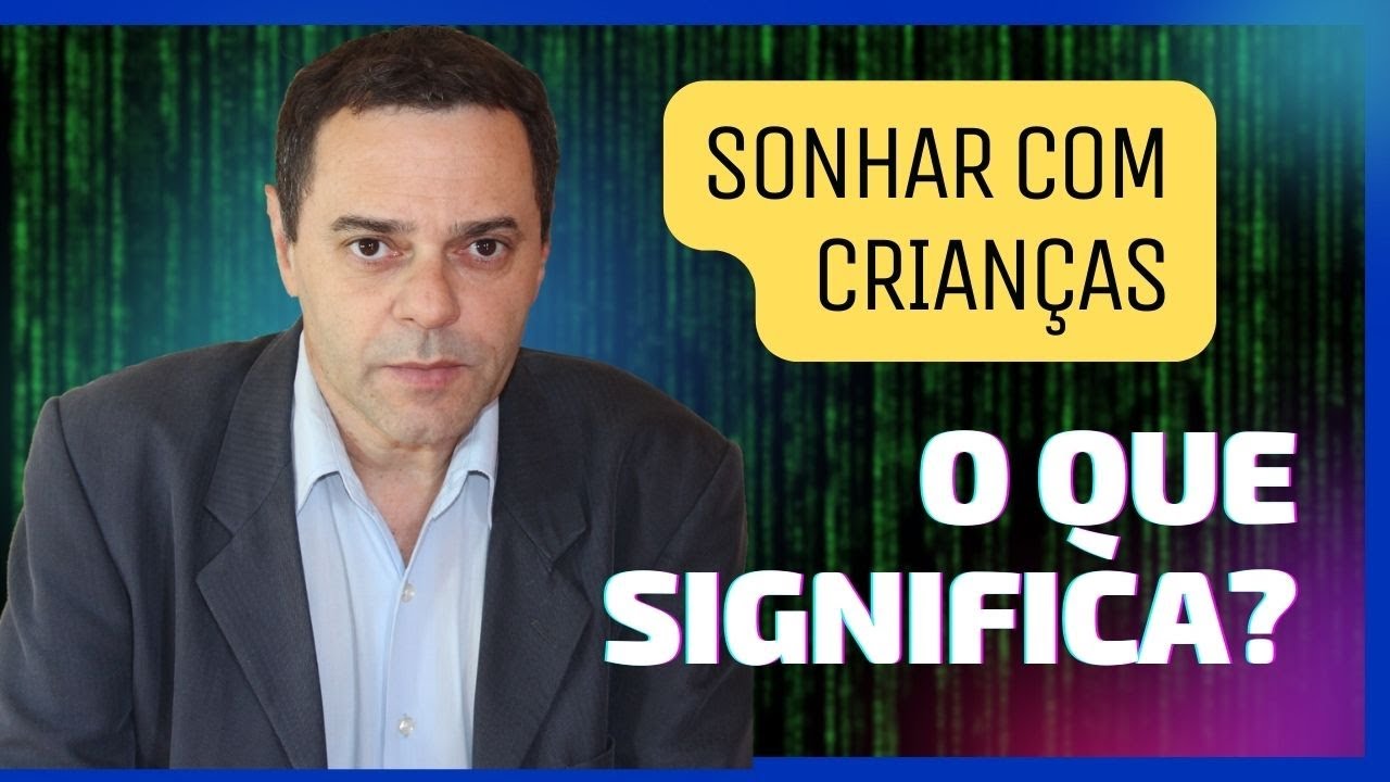 SONHAR COM MUITAS CRIANÇAS. O QUE SIGNIFICA? - YouTube