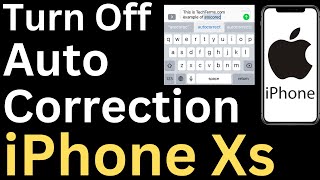 How to Turn Off AutoCorrection on iPhone XS - Easy to Follow