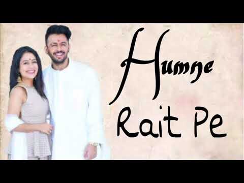 humne-rait-pe-full-song-lyrics-tony-kakkar,-neha-kakkar-2019-|-khan-tanveer