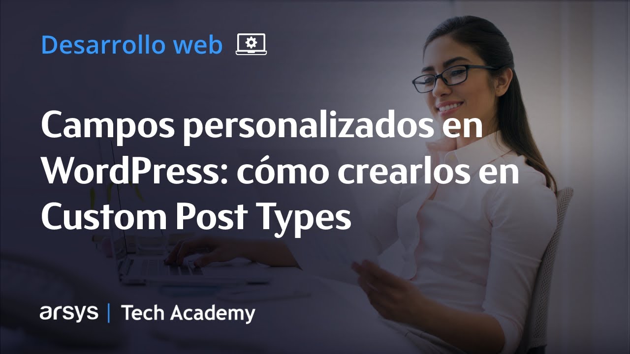 04. Campos personalizados en WordPress: cómo crearlos en Custom Post Types