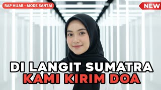 Di Langit Sumatra Kami Kirim Doa  Rap Hijab  Hafidzah  K  raphijab 