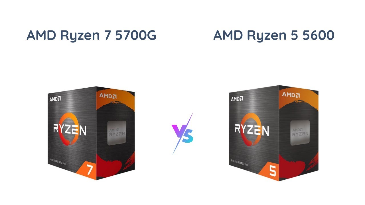 AMD Ryzen 5 5600 vs Ryzen 7 5700G: Which is Better? - YouTube