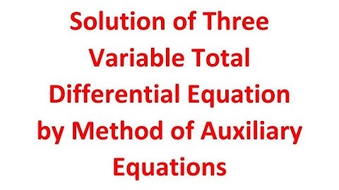 Solution of Three Variable Total Differential Equation by Method of Auxiliary Equations