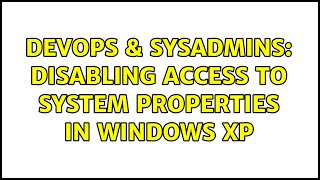 Celebrity DevOps & SysAdmins: Disabling access to System Properties in Windows XP (2 Solutions!!) Net Worth