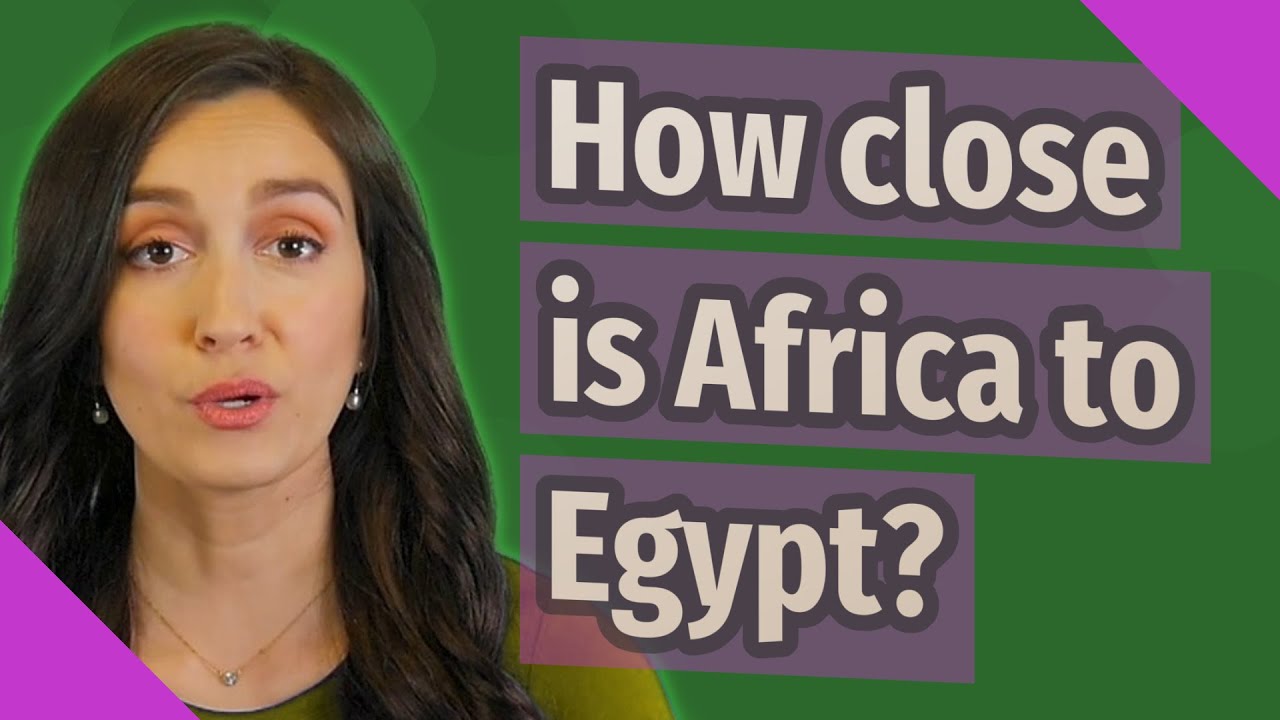 How Far Is Egypt From Africa