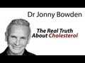 Dr jonny bowden real truth about cholesterol