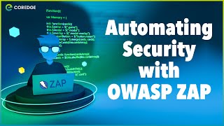 Automating Security with OWASP ZAP | Next-Gen Insights | #coredge