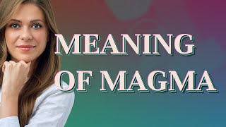 Magma | meaning of Magma